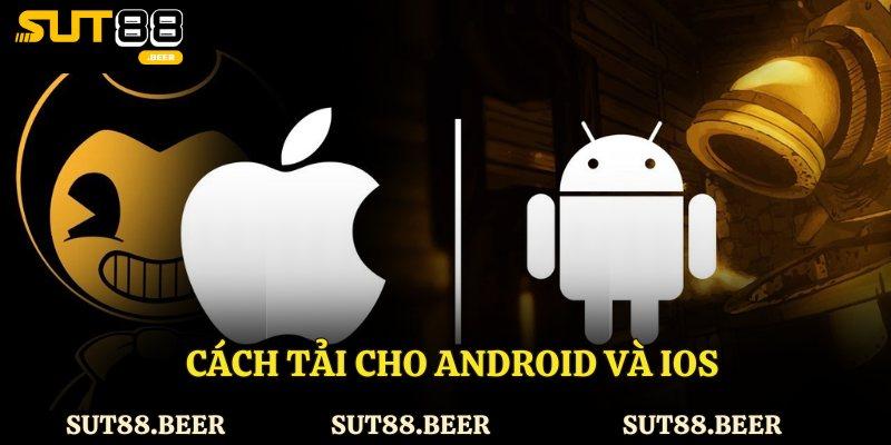Cách tải cho Android và IOS