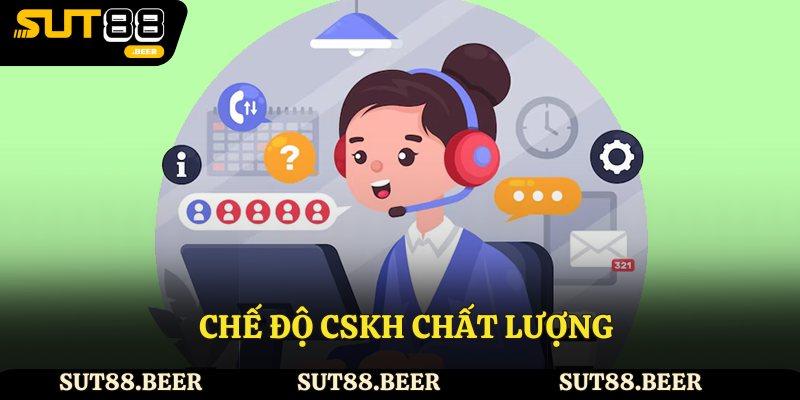 Chế độ CSKH chất lượng