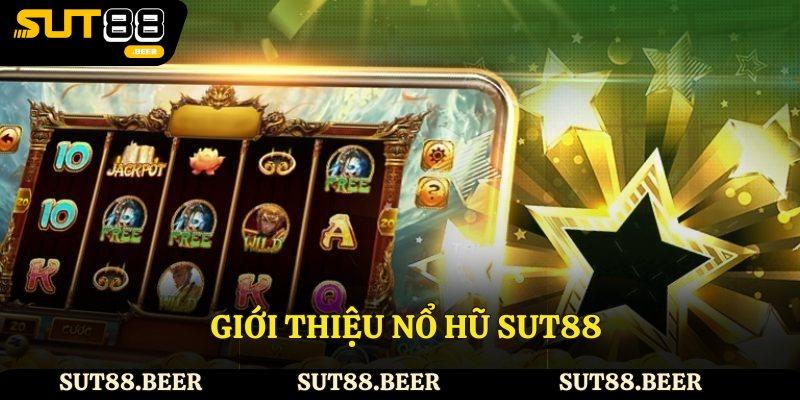 Giới thiệu nổ hũ Sut88