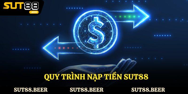 Hướng dẫn chi tiết quy trình nạp tiền Sut88