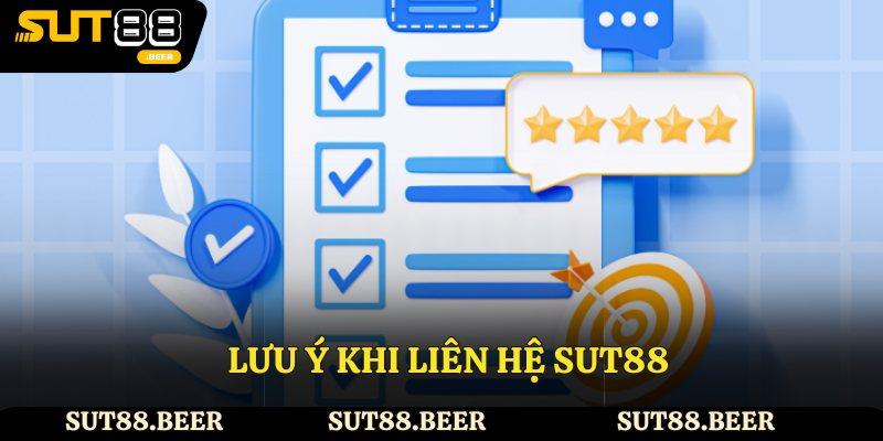 Lưu ý khi liên hệ Sut88