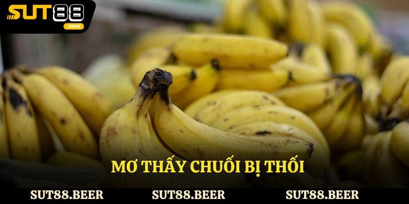 Mơ thấy chuối bị thối