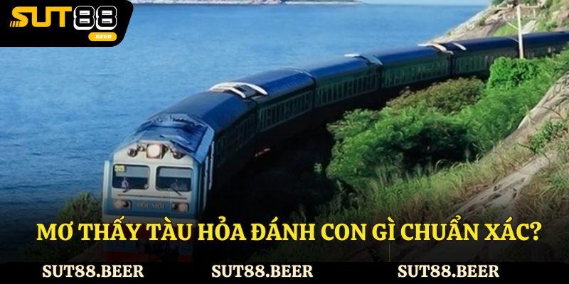 Mơ thấy tàu hỏa đánh con gì chuẩn xác?
