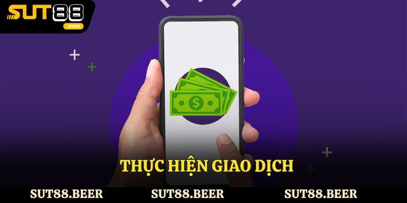 Thực hiện giao dịch