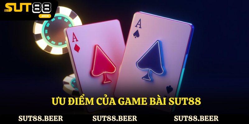 Ưu điểm của game bài Sut88