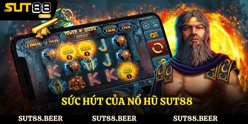Yếu tố tạo nên sức hút của nổ hũ Sut88
